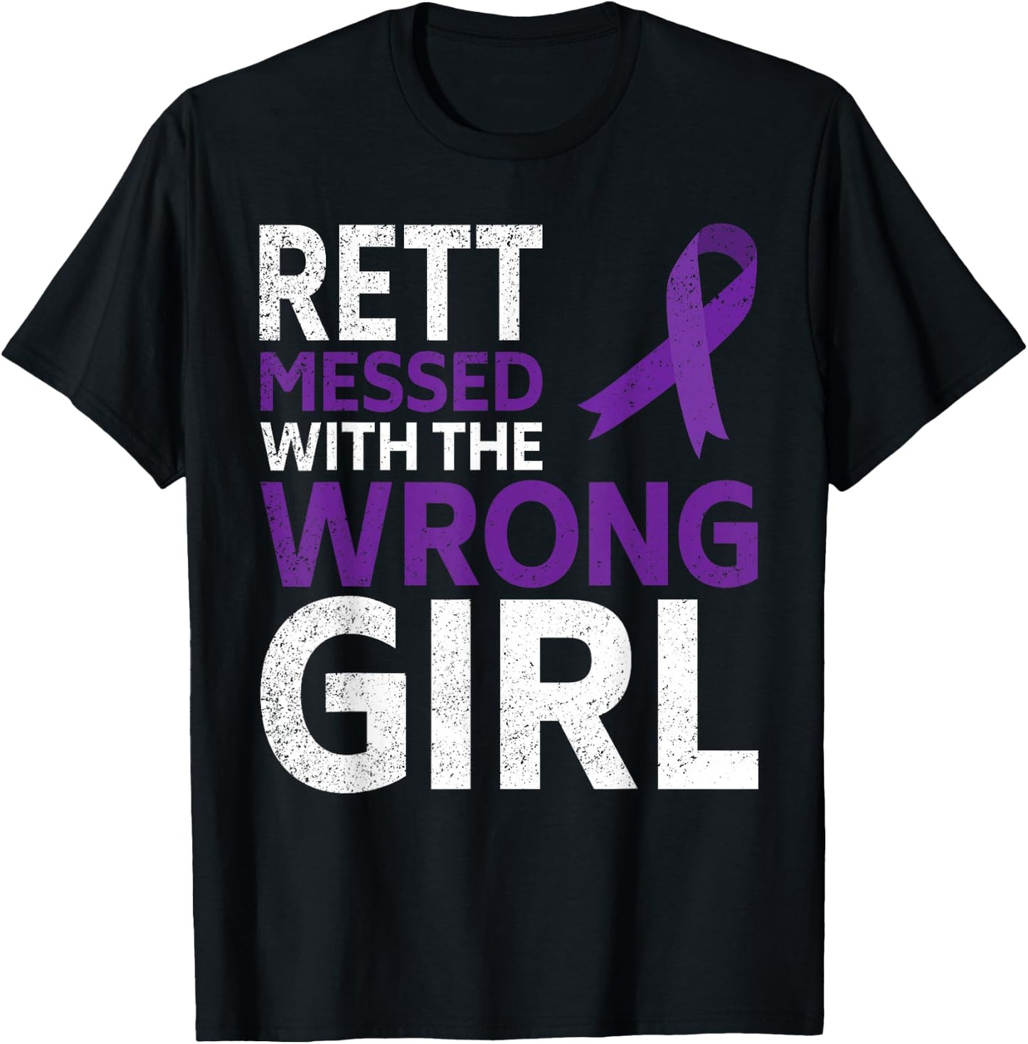 Rett Syndrome Messed With The Wrong Girl Awareness Ribbon T-Shirt - T-Shirt | Black