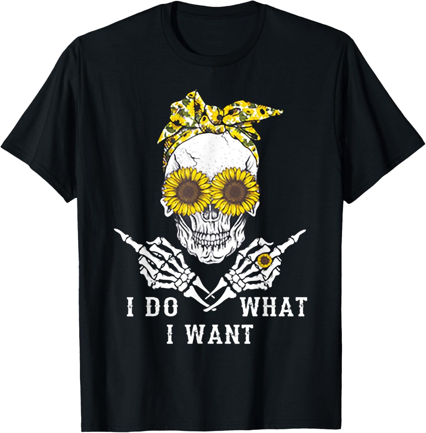 I Do What I Want Skull Sunflower T-Shirt - T-Shirt | Black