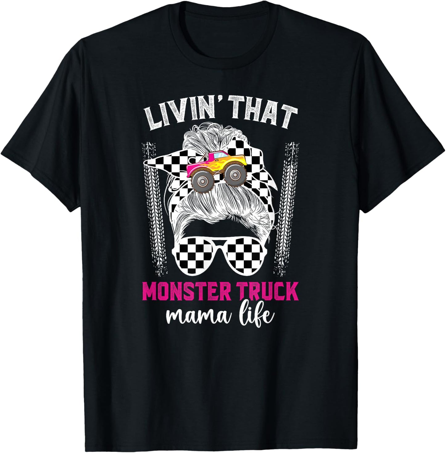 Livin' That Monster Truck Mama Life Monster Truck Mom T-Shirt - T-Shirt | Black