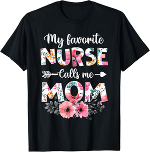 My Favorite Nurse Calls Me Mom Shirt Nursing Mom Mothers Day T-Shirt - T-Shirt | Black