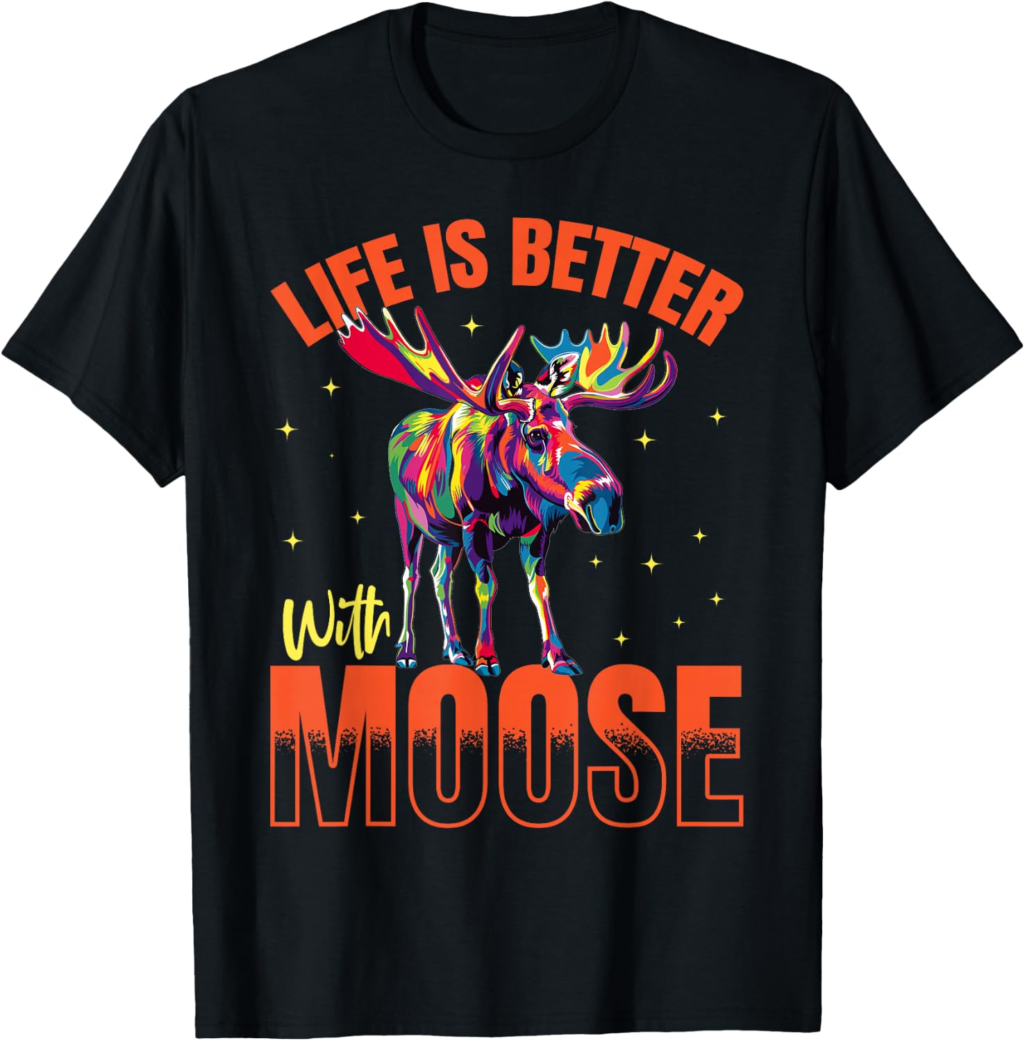Funny Moose Animal Life is better with Moose T-Shirt - T-Shirt | Black