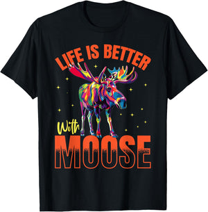 Funny Moose Animal Life is better with Moose T-Shirt - T-Shirt | Black
