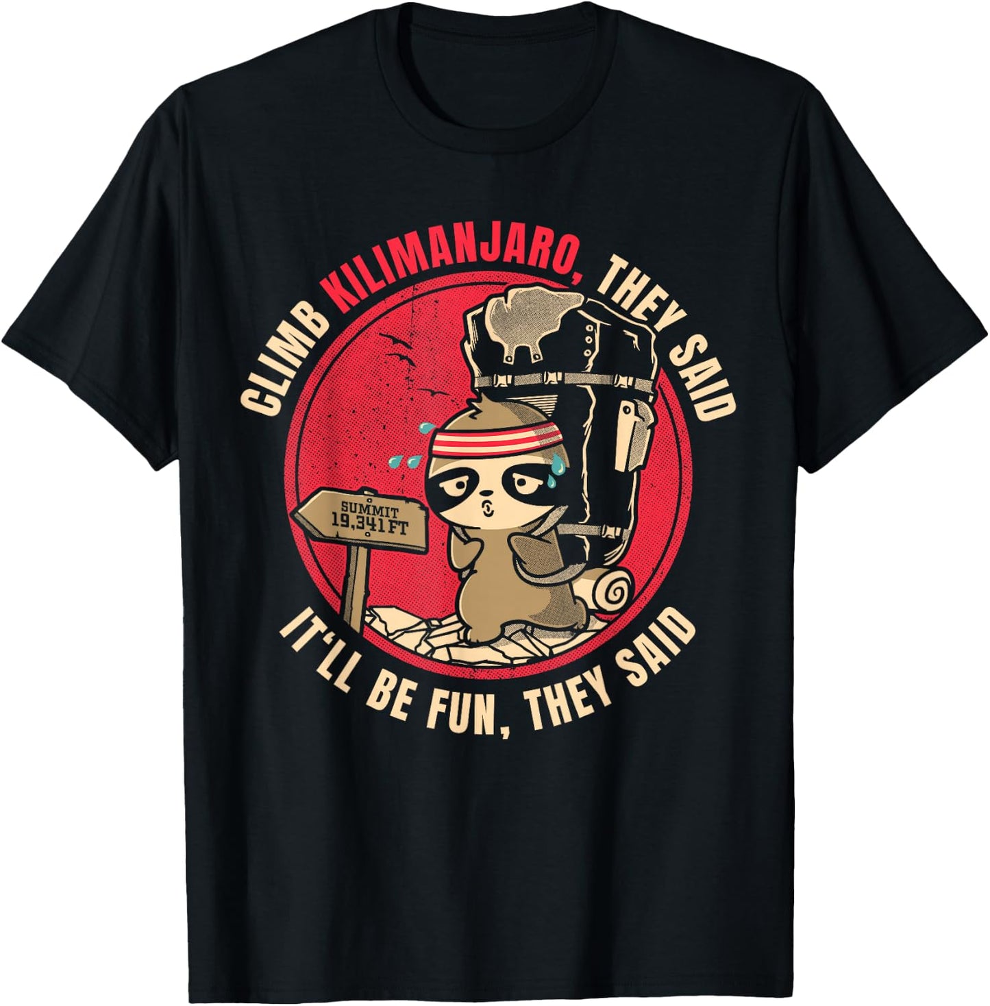 Climb Mount Kilimanjaro They Said Funny Hiker T-Shirt - T-Shirt | Black