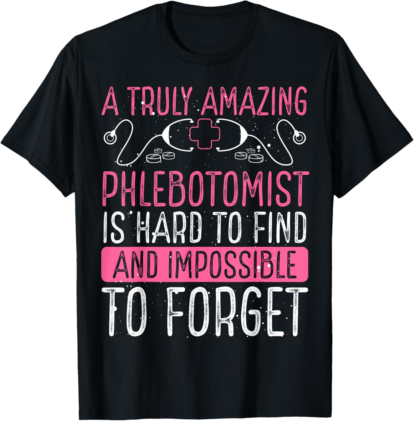 Phlebotomist Accessories Truly Amazing Phlebotomy Doctor T-Shirt - T-Shirt | Black
