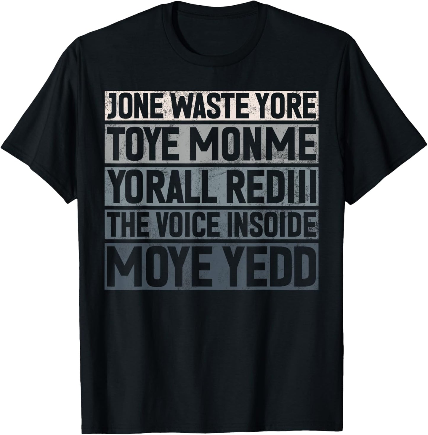 Jone Waste Yore Toye Monme Yorall Rediii Lustiger Witz Humor T-Shirt - T-Shirt | Black
