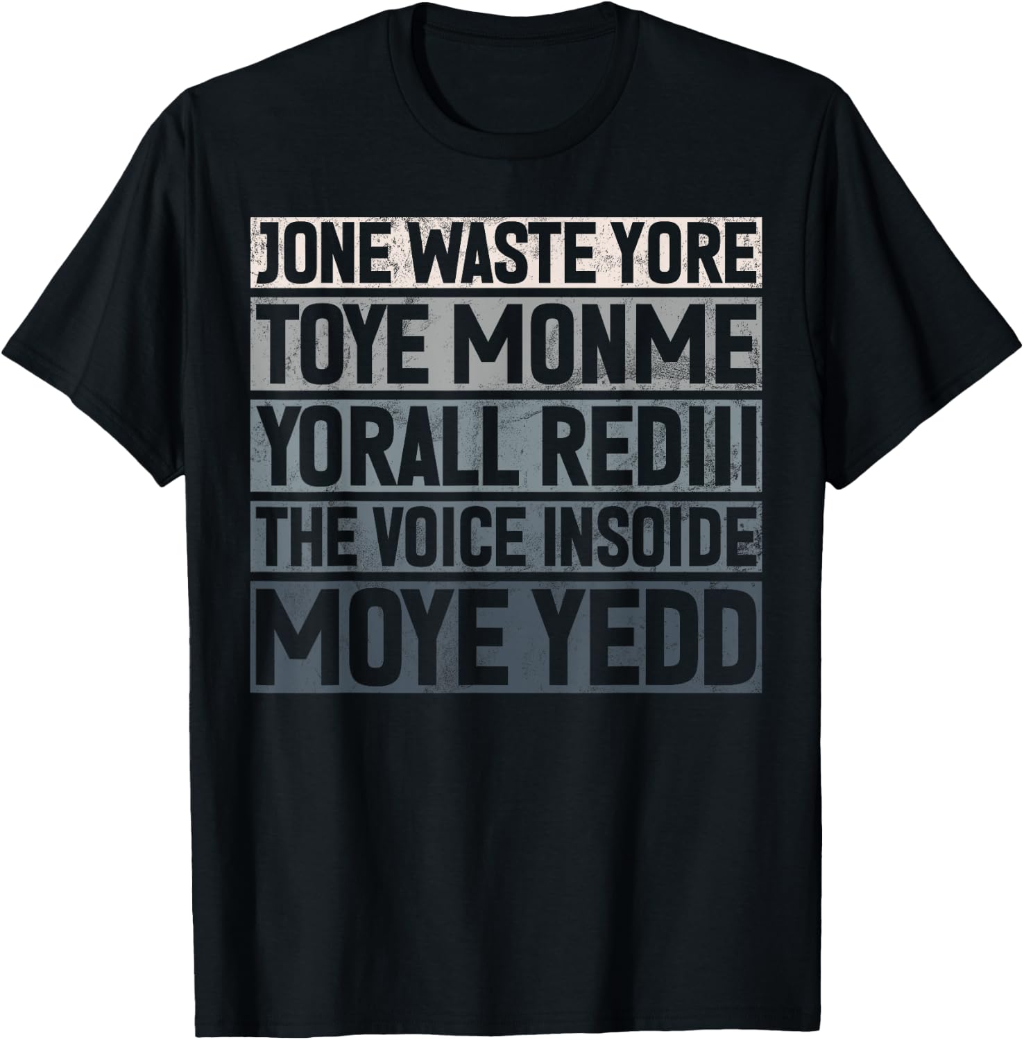 Jone Waste Yore Toye Monme Yorall Rediii Lustiger Witz Humor T-Shirt - T-Shirt | Black