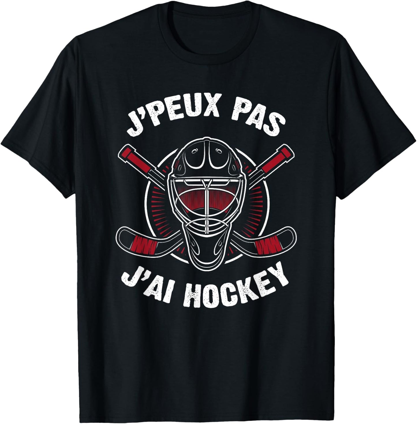 J'Peux Pas J'ai Hockey Humour Funny Gift Ice Hockey , Black T-Shirt - T-Shirt | Black