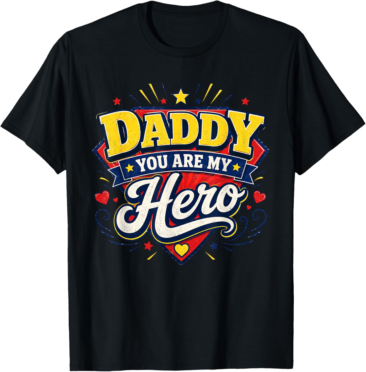 Daddy You are My Hero Father's Day Family Dad Son Daughter T-Shirt - T-Shirt | Black