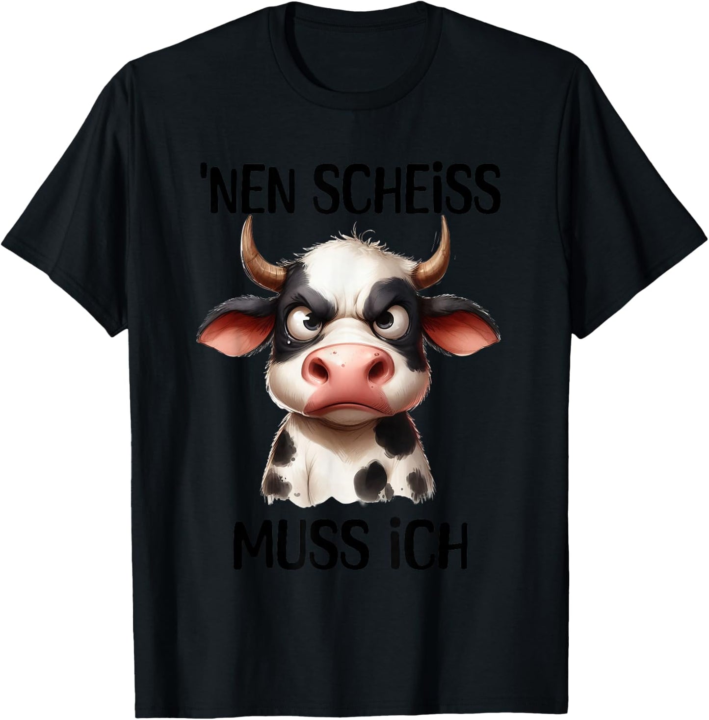 Lustige Kuh mit frechem Spruch 'nen Scheiss muss ich T-Shirt - T-Shirt | Black
