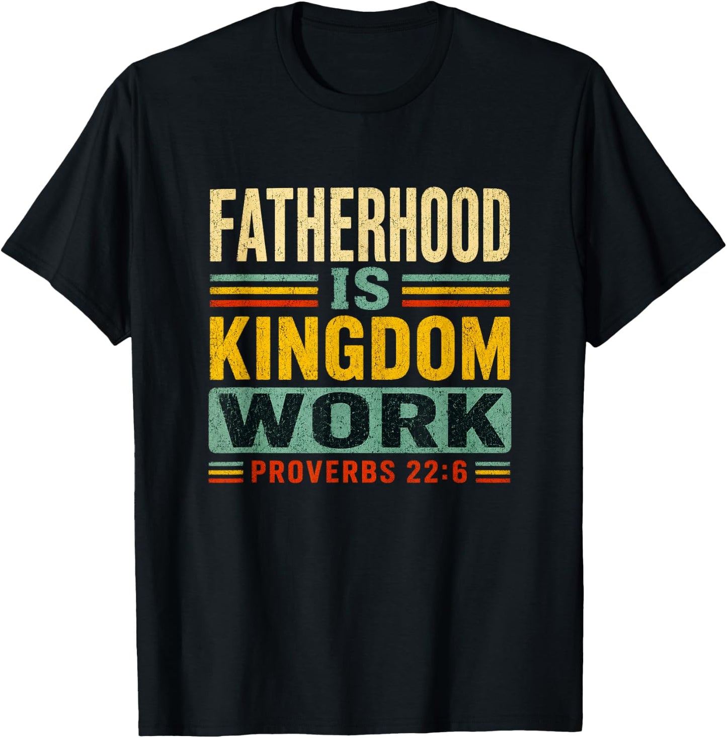 Fatherhood is Kingdom Work Christian Dad Father's Day Faith T-Shirt - T-Shirt | Black