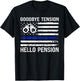 Goodbye Tension Hello Pension Retired Police Law Enforcement T-Shirt - T-Shirt | Black