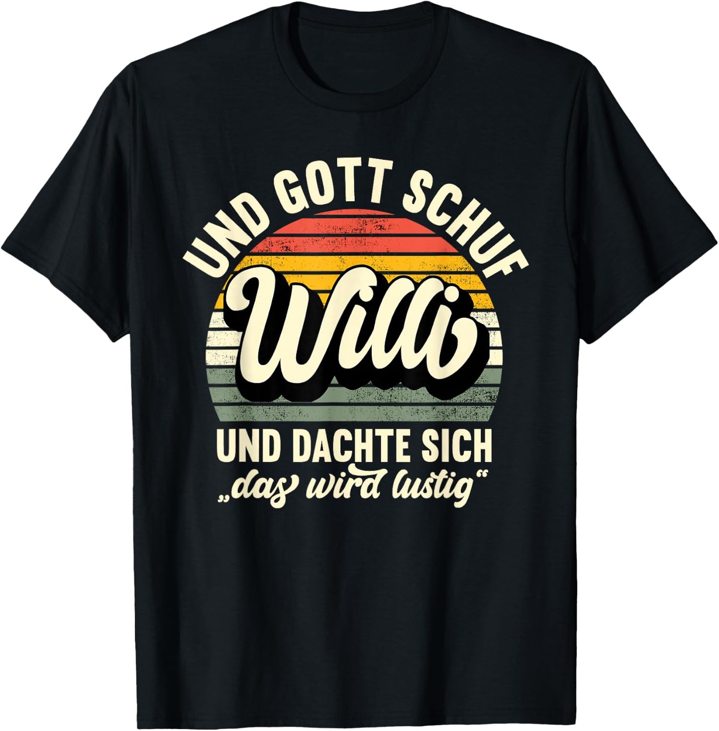 Men's Name Willi Saying - And Gott Schuf Willi , black T-Shirt - T-Shirt | Black