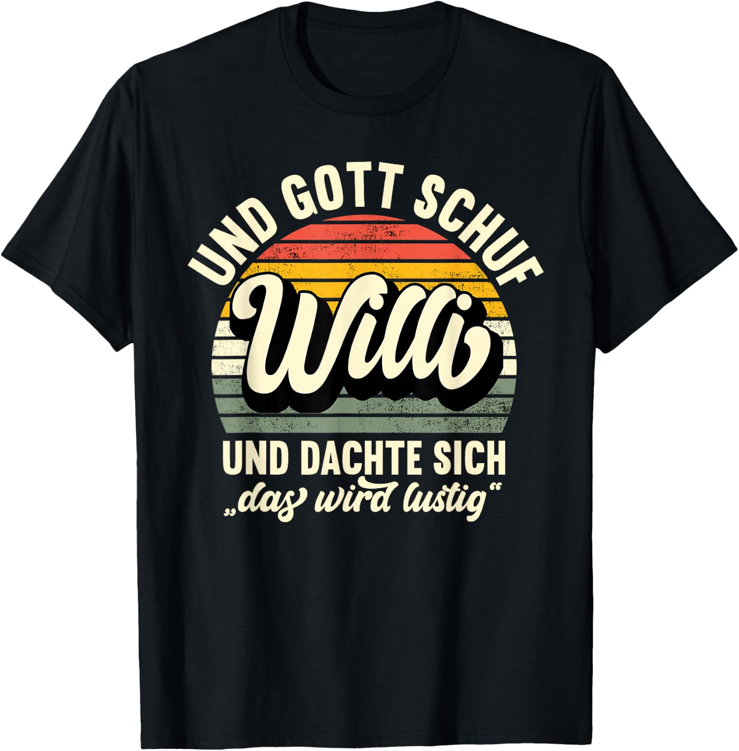 Men's Name Willi Saying - And Gott Schuf Willi , black T-Shirt - T-Shirt | Black