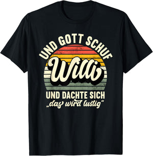 Men's Name Willi Saying - And Gott Schuf Willi , black T-Shirt - T-Shirt | Black
