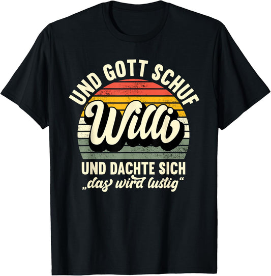 Men's Name Willi Saying - And Gott Schuf Willi , black T-Shirt - T-Shirt | Black
