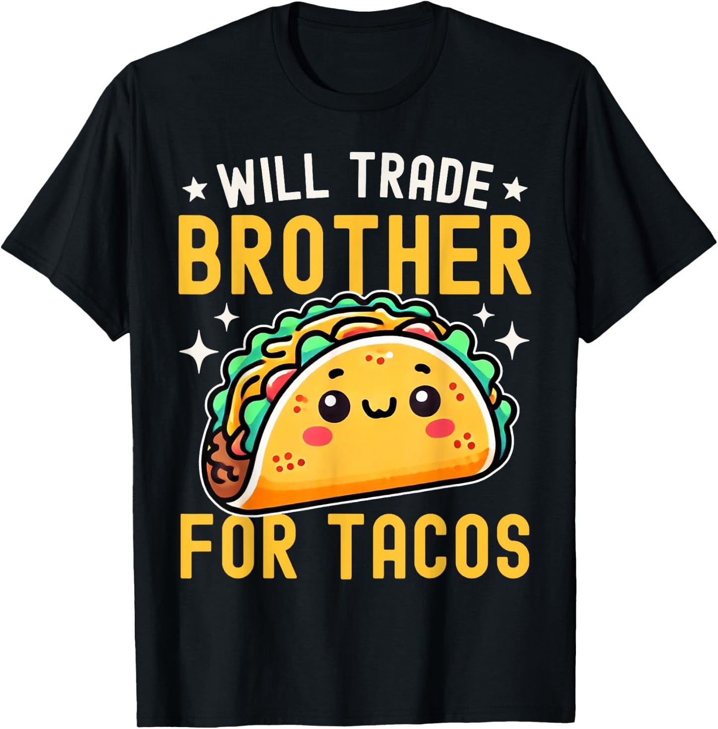 Will Trade Brother For Tacos Taco Lover Cinco De Mayo T-Shirt - T-Shirt | Black