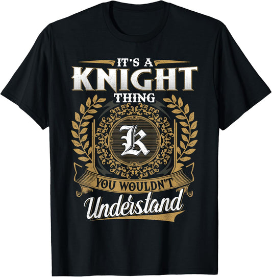 It's A KNIGHT Thing You Wouldn't Understand Name Classic T-Shirt - T-Shirt | Black