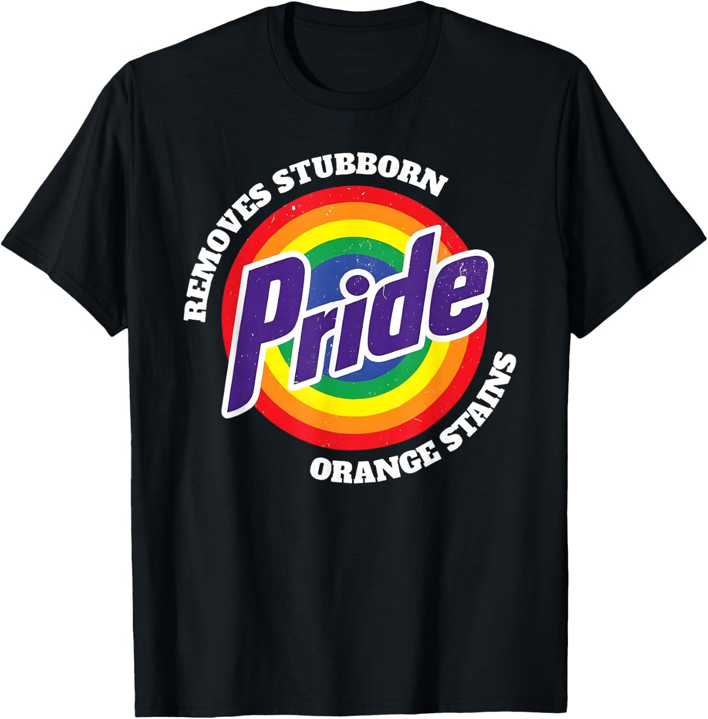 Pride Removes Stubborn Orange Stains LGBT Lesbian Gay Trans T-Shirt - T-Shirt | Black