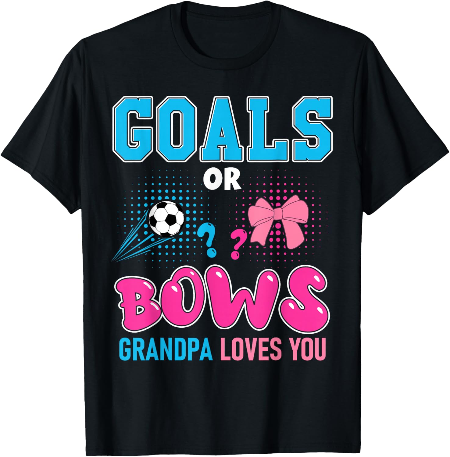 Goals or Bows Grandpa Loves You 2026 Soccer Gender Reveal T-Shirt - T-Shirt | Black