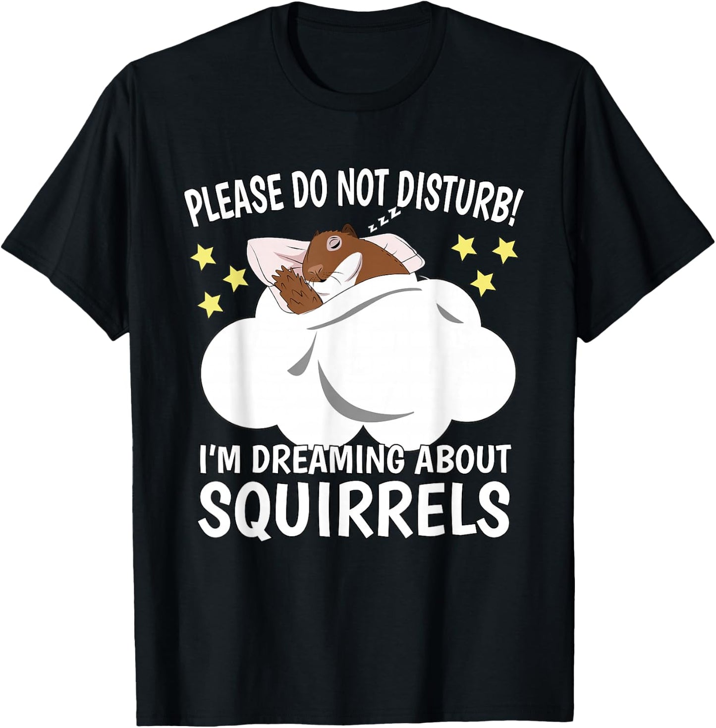 I'm Dreaming About Sleeping Shirt Naps PJ Pajama Squirrel T-Shirt - T-Shirt | Black