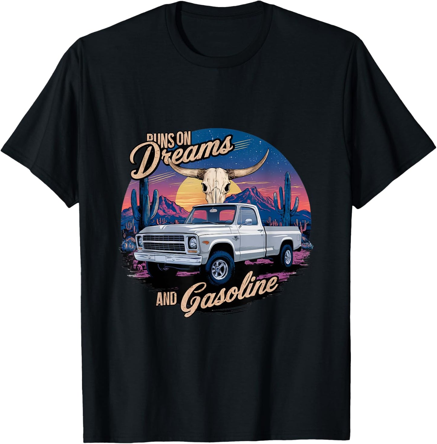 Run on dreams and gasoline wetsern desert truck T-Shirt - T-Shirt | Black