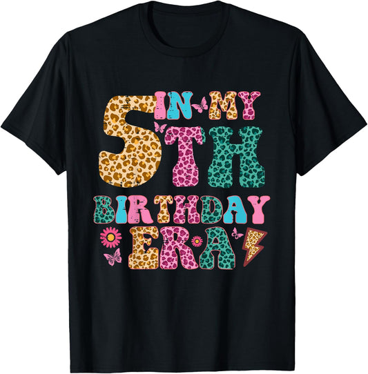 In My 5th Birthday Era Leopard 5 Five Year Old Bday Girls T-Shirt - T-Shirt | Black