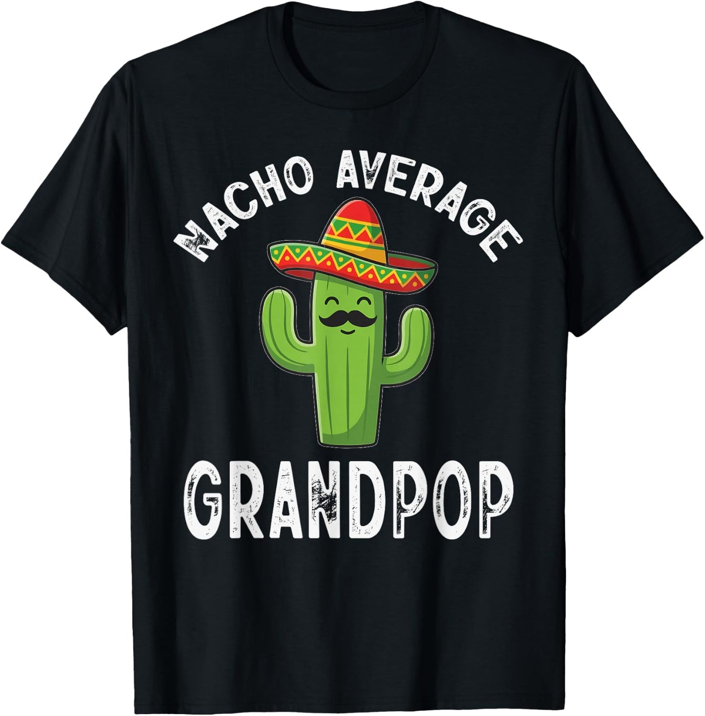 Nacho Average Grandpop Funny Mexican Grandpa T-Shirt - T-Shirt | Black