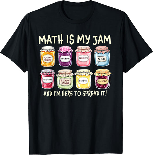 Math is My Jam I'm Here to Spread It Teacher Back to School T-Shirt - T-Shirt | Black