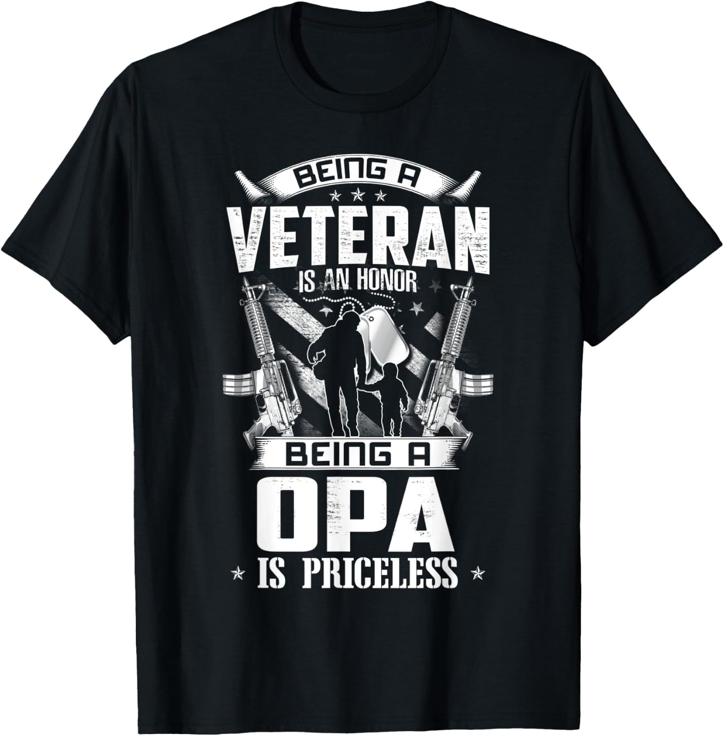 Being A Veteran Is An Honor A Opa Is Priceless Grandpa T-Shirt - T-Shirt | Black