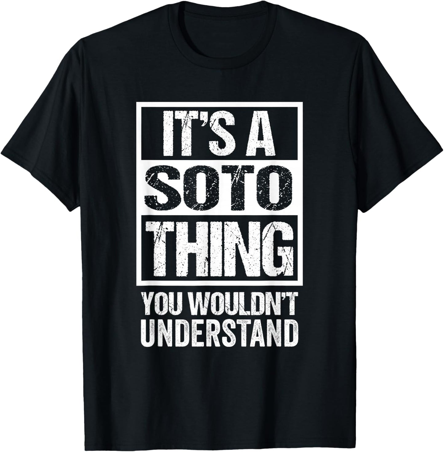 It's A Soto Thing You Wouldn't Understand T-Shirt - T-Shirt | Black