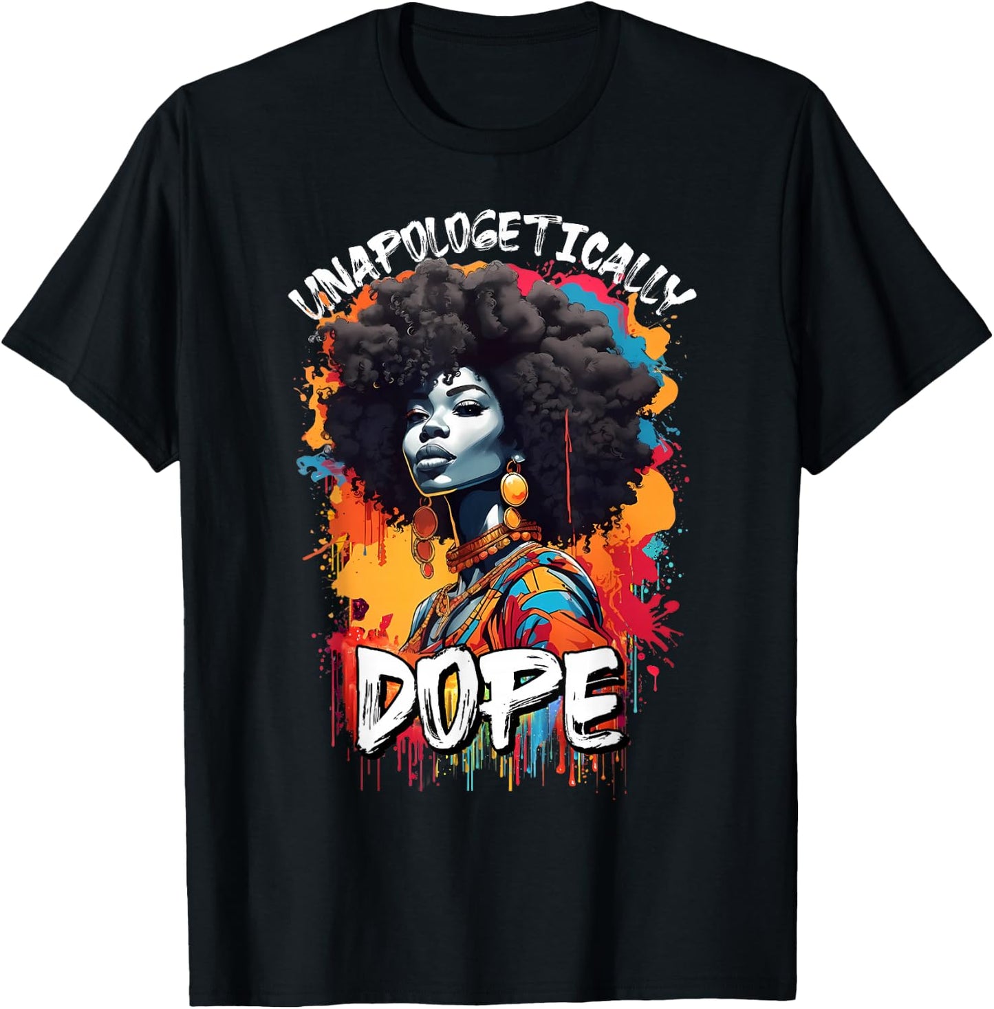 Black Women Unapologetically Dope Juneteenth African Women T-Shirt - T-Shirt | Black