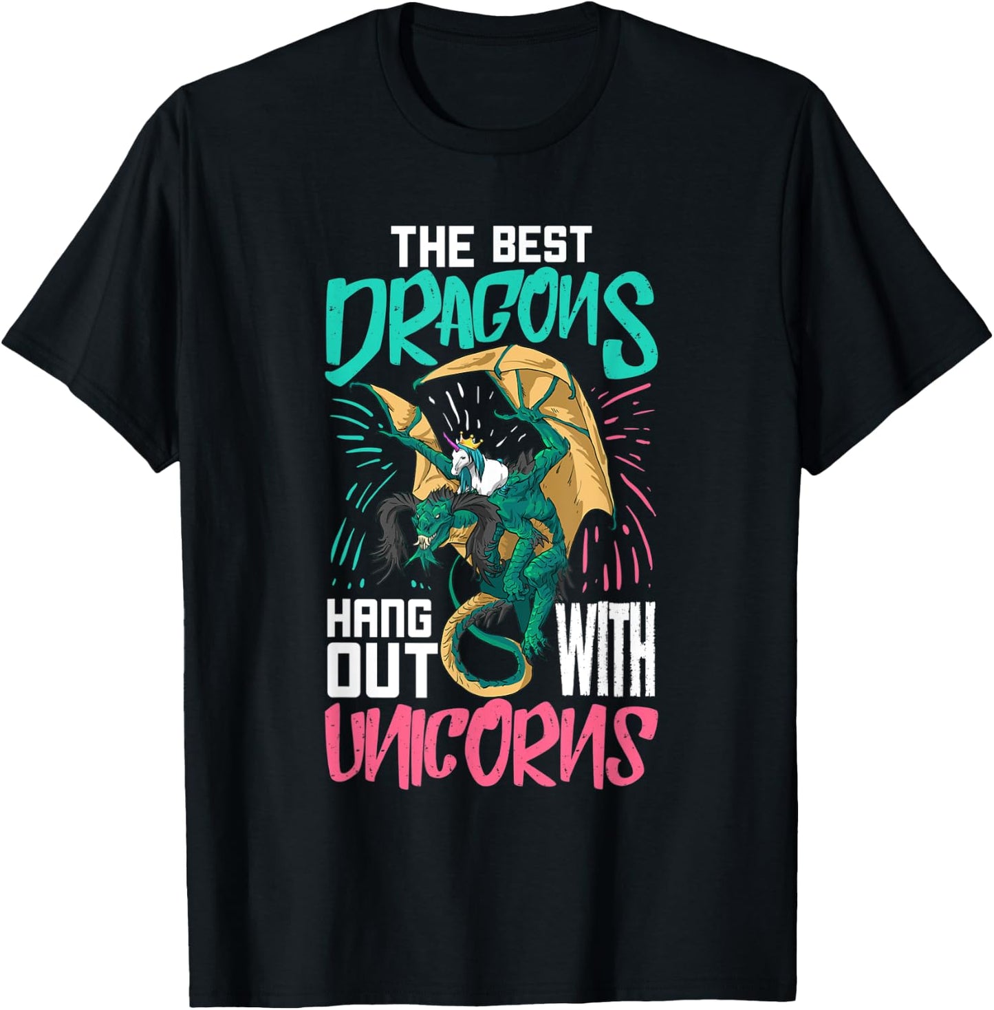 The Best Dragons Hang Out With Unicorns Gift A Nerd T-Shirt - T-Shirt | Black