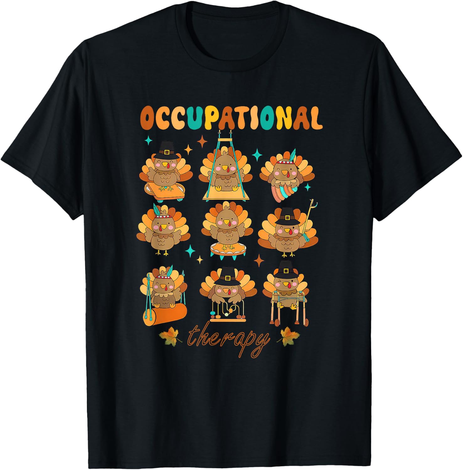Funny Turkey Occupational Therapy Ot Therapist Thanksgiving T-Shirt - T-Shirt | Black