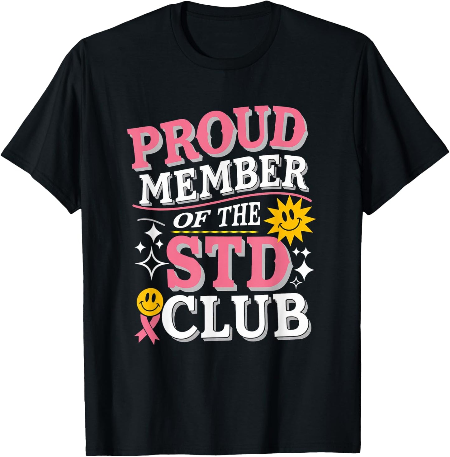 Proud Member of the STD Club Inappropriate Saying Men Women T-Shirt - T-Shirt | Black