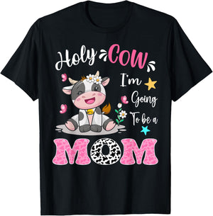 Holy Cow I'm Going To Be a Mom Pregnancy Announcement T-Shirt - T-Shirt | Black