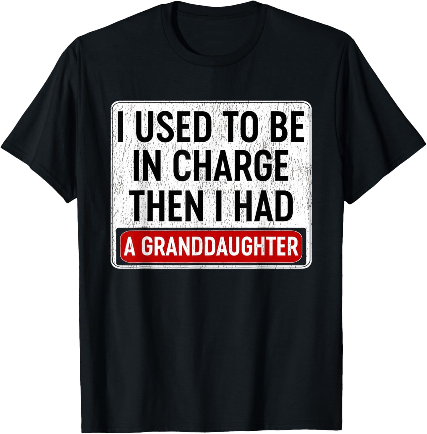 Retro I Used to Be in Charge Then I Had A Granddaughter T-Shirt - T-Shirt | Black