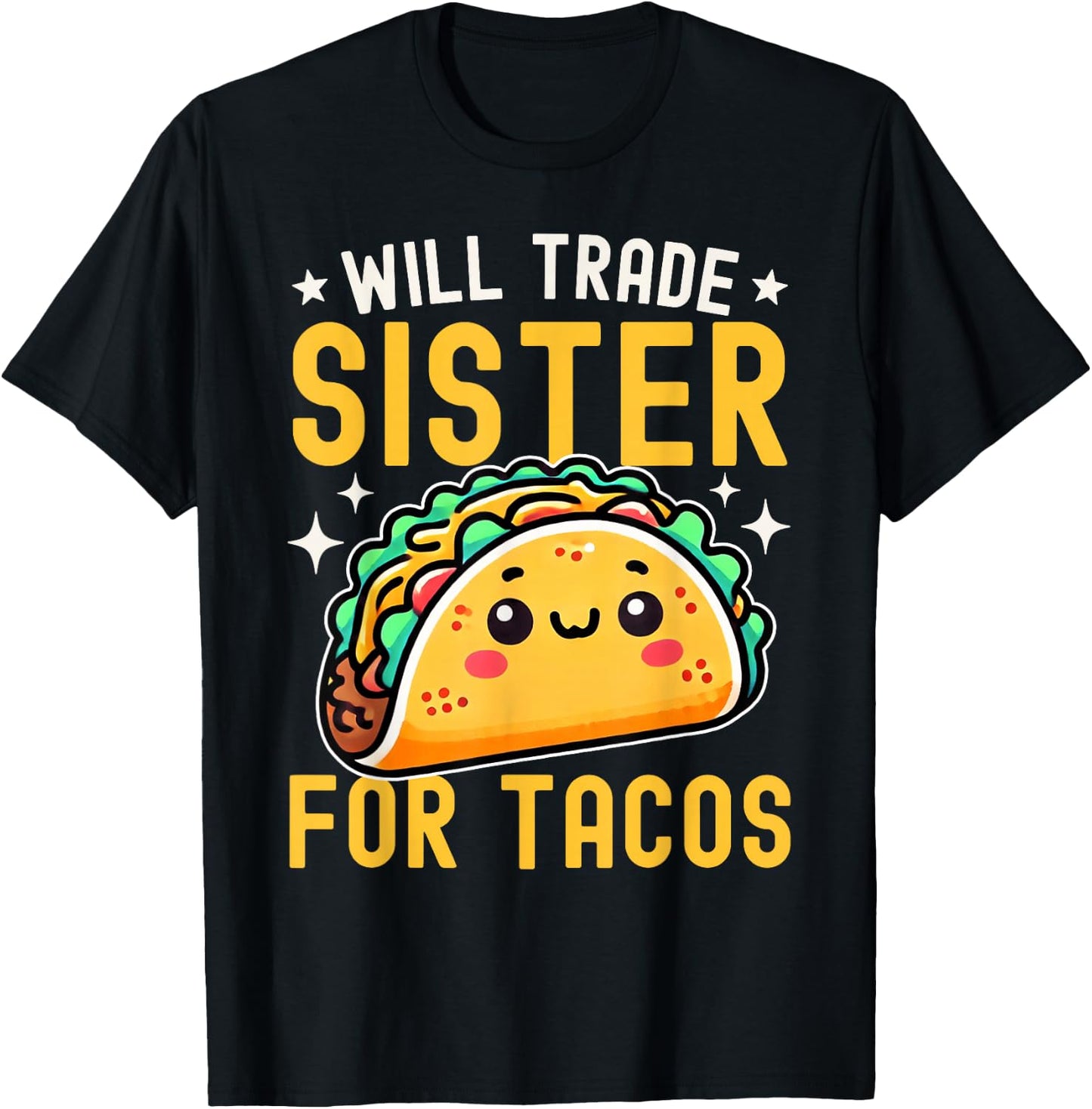 Will Trade Sister For Tacos Taco Lover Cinco De Mayo T-Shirt - T-Shirt | Black