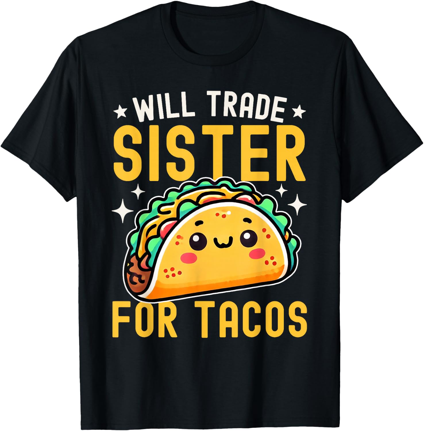Will Trade Sister For Tacos Taco Lover Cinco De Mayo T-Shirt - T-Shirt | Black