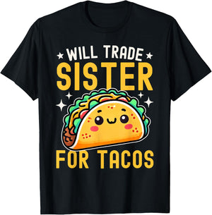 Will Trade Sister For Tacos Taco Lover Cinco De Mayo T-Shirt - T-Shirt | Black