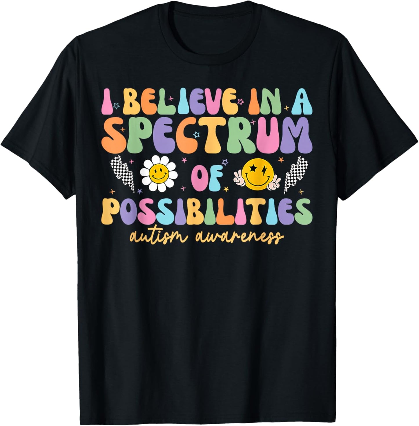 I Believe in A Spectrum of Possibilities Autism Awareness T-Shirt - T-Shirt | Black