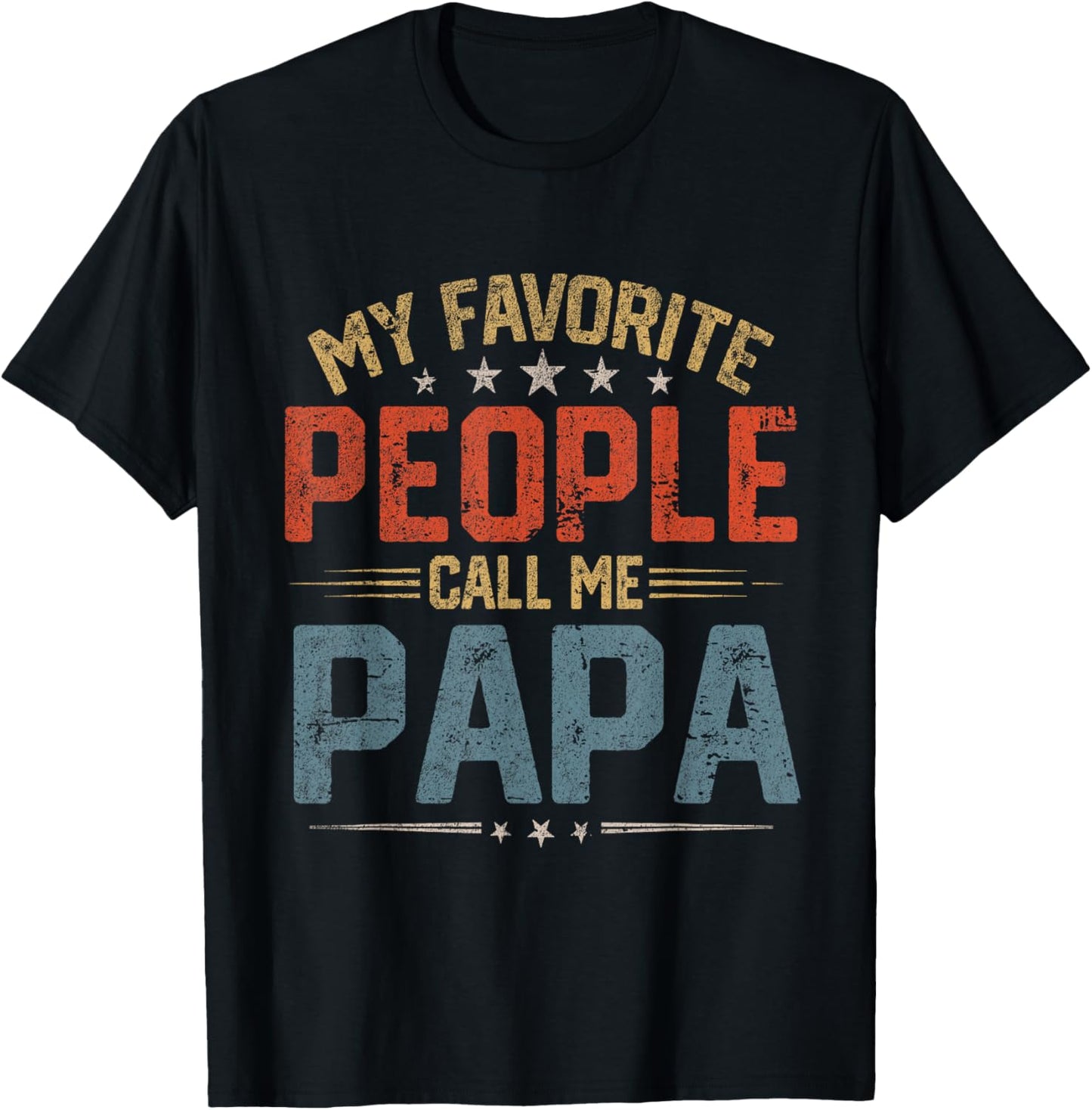 My Favorite People Call Me Papa Funny Father Day T-Shirt - T-Shirt | Black