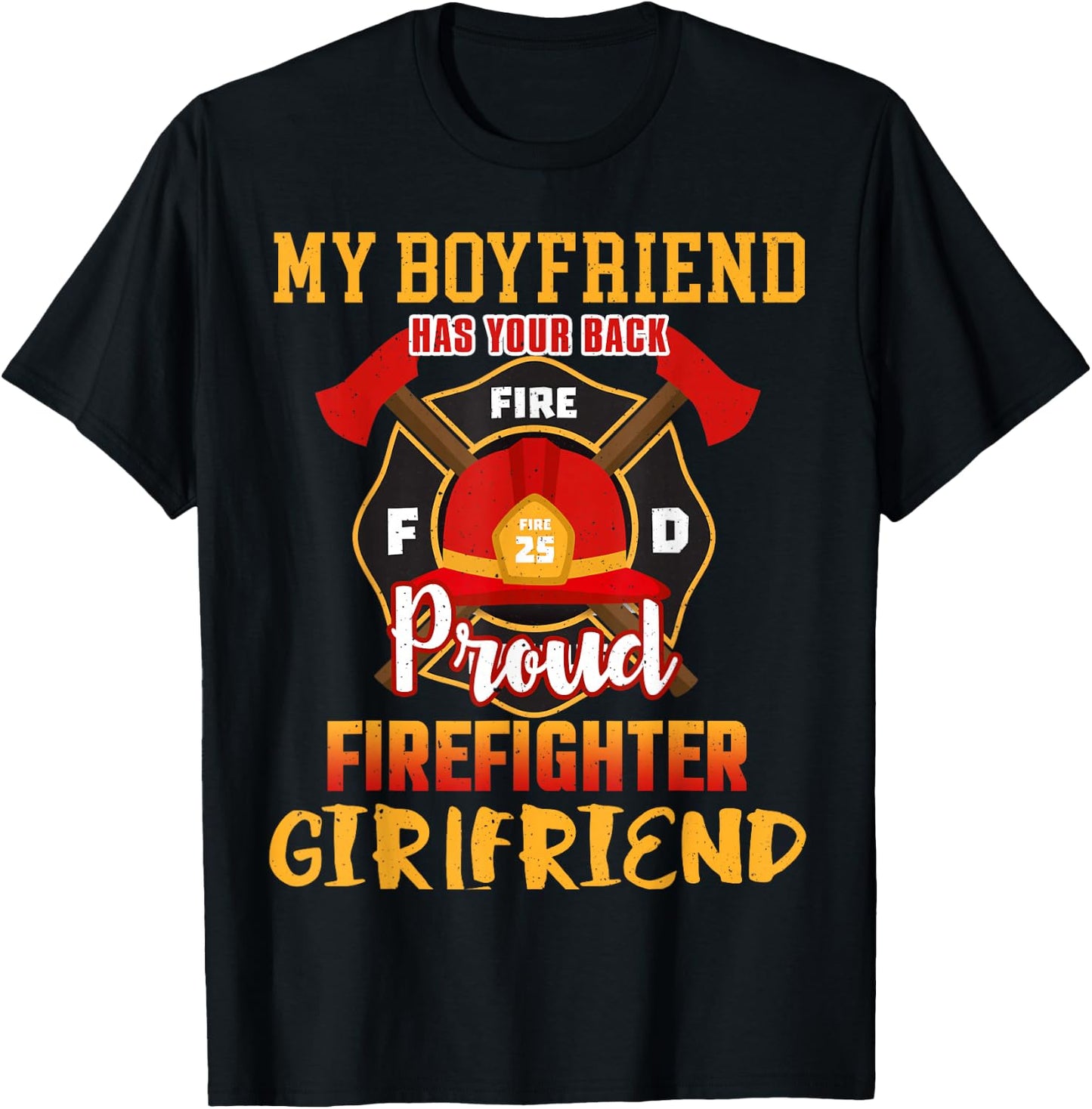 My Boyfriend Has Your Back Proud Firefighter Girlfriend T-Shirt - T-Shirt | Black