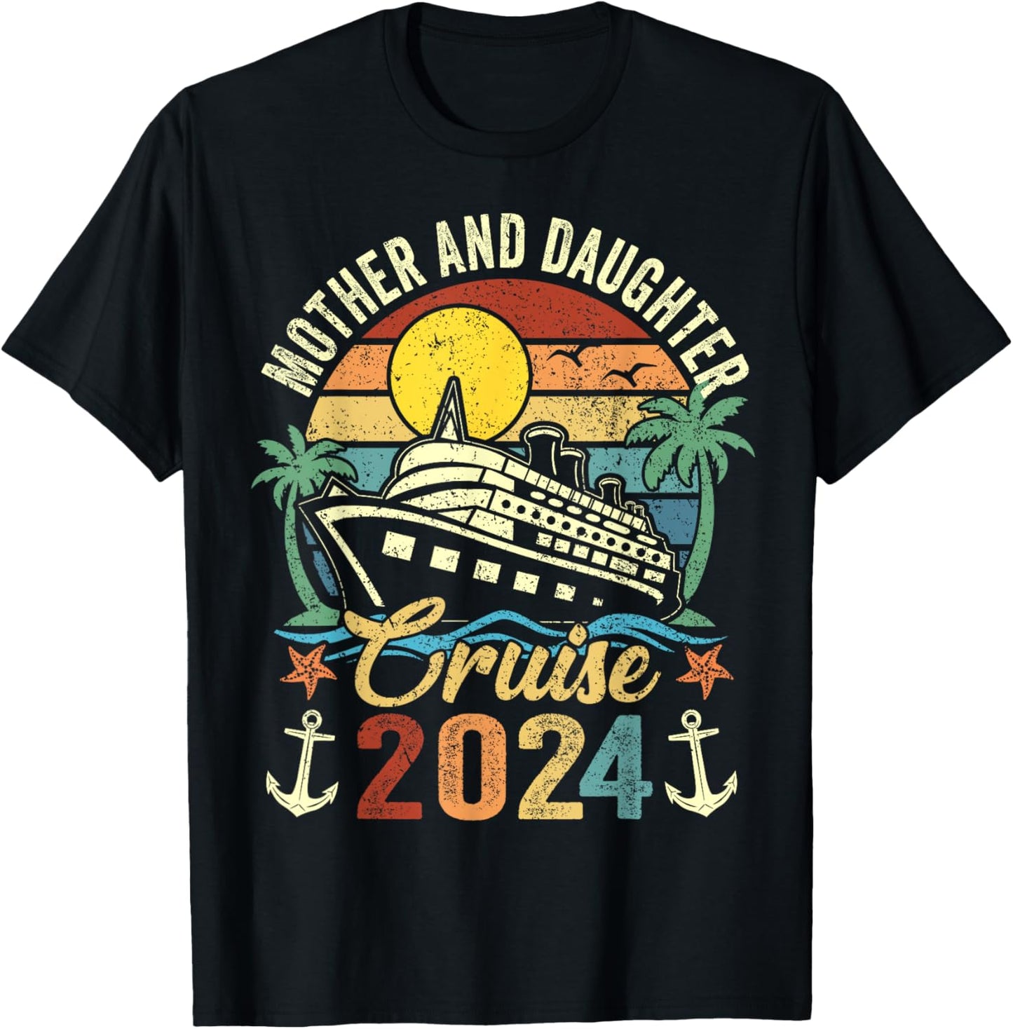 Mother And Daughter Cruise 2024 Family Trip Vacation Funny T-Shirt - T-Shirt | Black