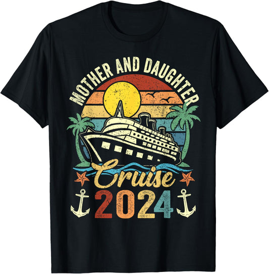 Mother And Daughter Cruise 2024 Family Trip Vacation Funny T-Shirt - T-Shirt | Black