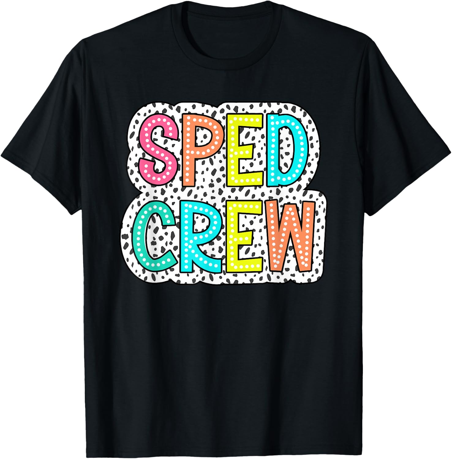 Sped Crew Dalmatian Dots Dream Team Back To School Women Men T-Shirt - T-Shirt | Black