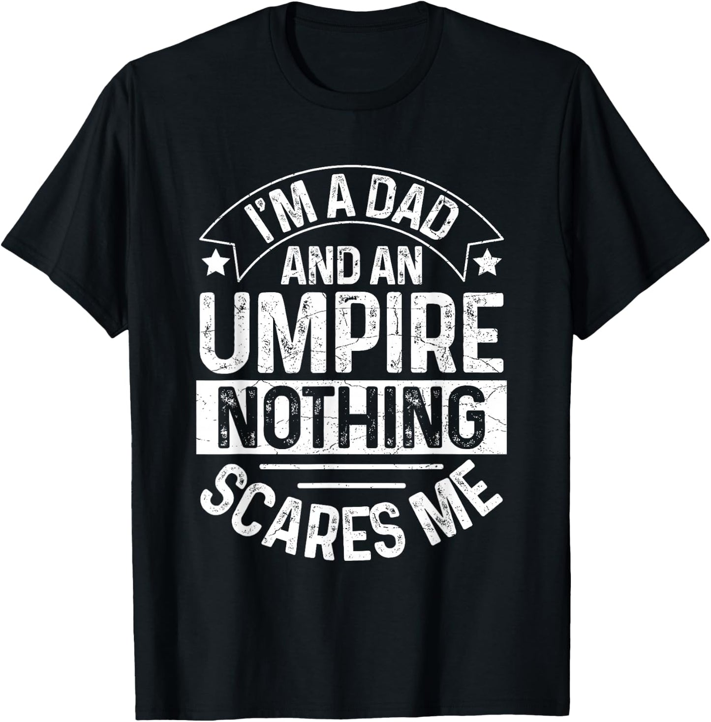 Umpire Funny Baseball Design for an Umpire Dad T-Shirt - T-Shirt | Black