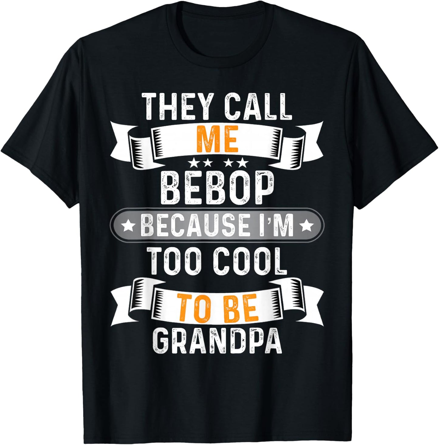 Men's They Call Me Bebop I'm Too Cool to Be Grandpa T-Shirt - T-Shirt | Black