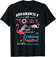 Apparently We're Trouble When We Are Cruising Together T-Shirt - T-Shirt | Black