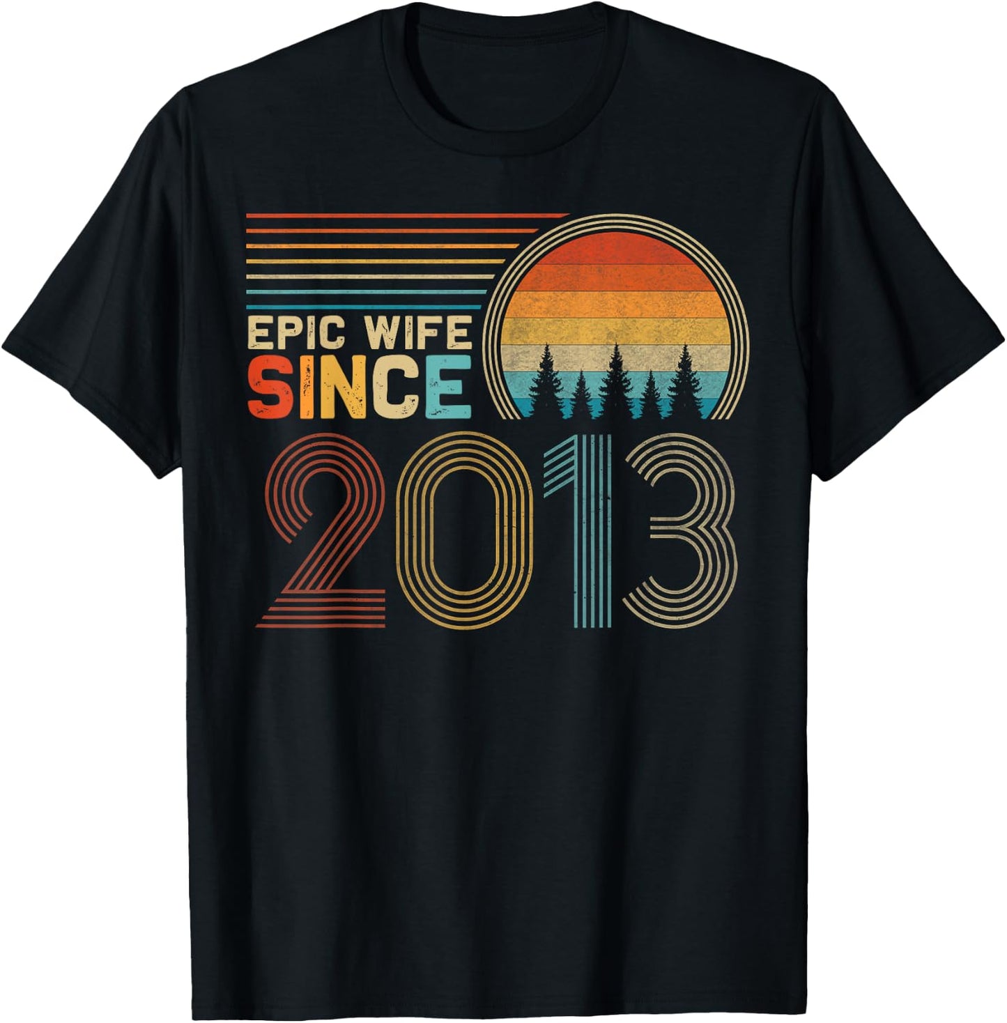 12th Wedding Anniversary Funny Epic Wife Since 2013 T-Shirt - T-Shirt | Black
