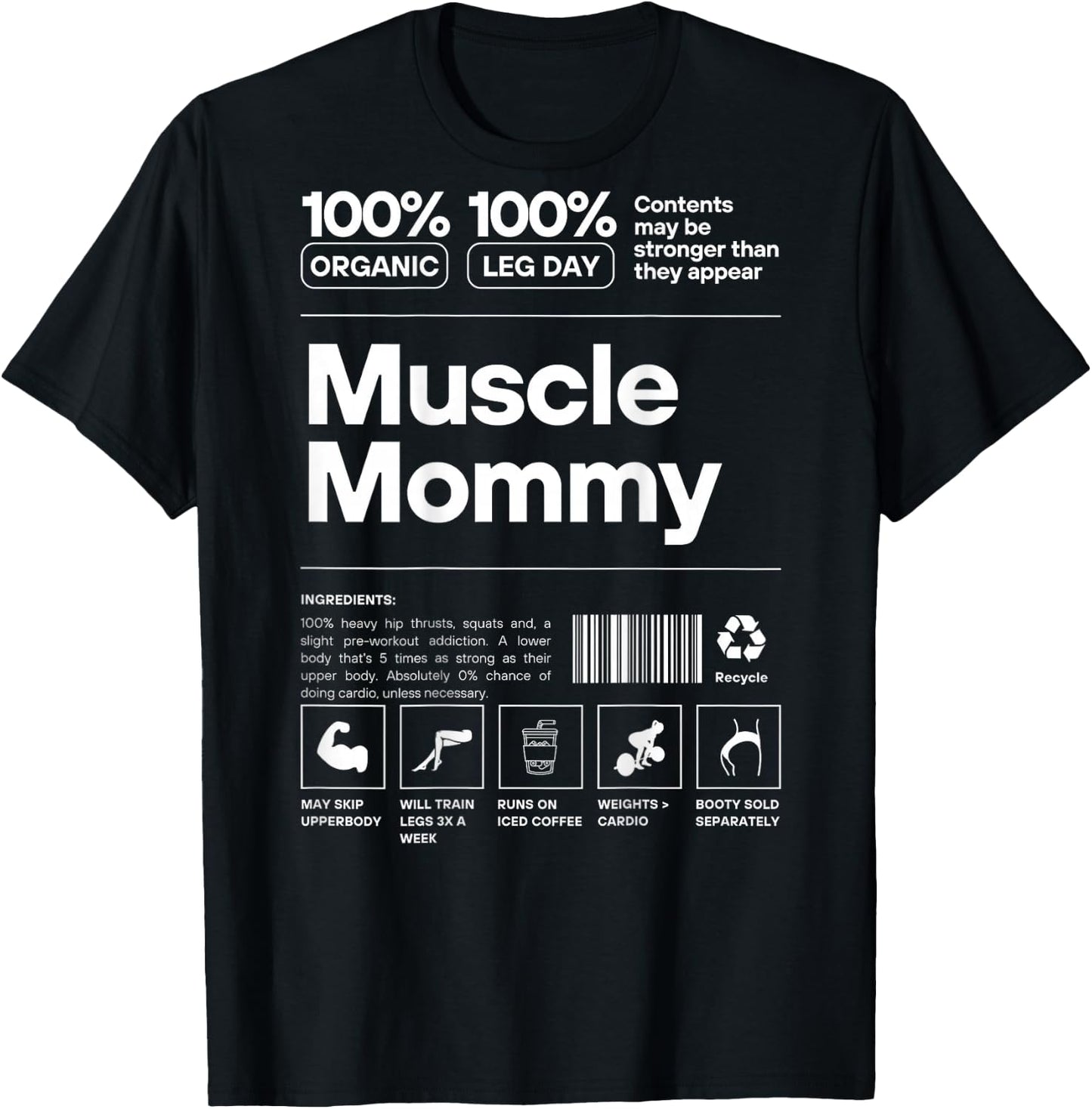 Muscle Mommy Ingredients - 100% Leg Day GymFit Design On Back T-Shirt - T-Shirt | Black